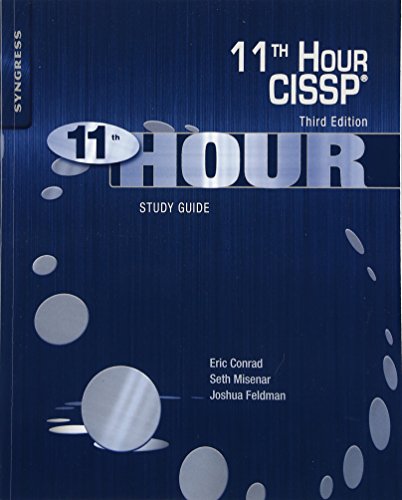 Eleventh Hour CISSP®, Third Edition: Study Guide, by Eric Conrad, Seth Misenar, Joshua Feldman