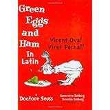 Virent Ova! Viret Perna!! (Green Eggs and Ham in Latin)
