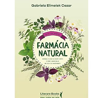 Livro Farmácia natural: aprenda a usar as ervas certas e como cuidar delas em casa ou apartamento