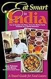 Eat Smart in India: How to Decipher the Menu, Know the Market Foods & Embark on a Tasting Adventure by 