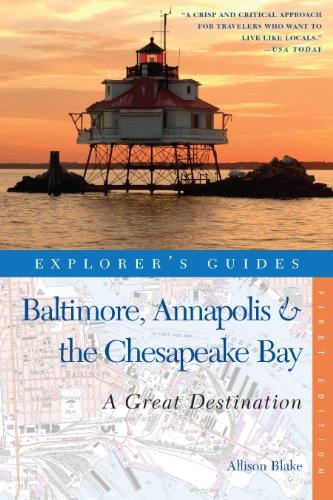 Explorer's Guide Baltimore, Annapolis & The Chesapeake Bay: A Great Destination (Explorer's Great Destinations)