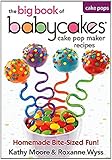 Babycakes Cake Pop Maker Recipes - The big book of Cake Pop Maker Recipes by