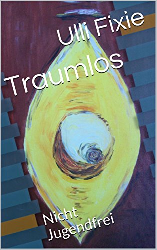 Traumlos: Nicht Jugendfrei (German Edition)