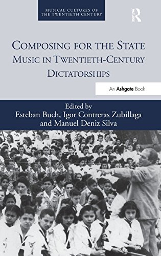 Composing for the State: Music in Twentieth-Century Dictatorships (Musical Cultures of the Twentieth Century)