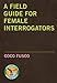 A Field Guide for Female Interrogators by Coco Fusco