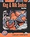 King & Milk Snakes (Complete Herp Care) by Adam Black