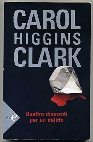 Carol Higgins Clark - Quattro diamanti per un delitto ( 2010)
