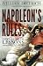 Napoleon's Rules: Live and Career Lessons from Bonaparte by William Dietrich