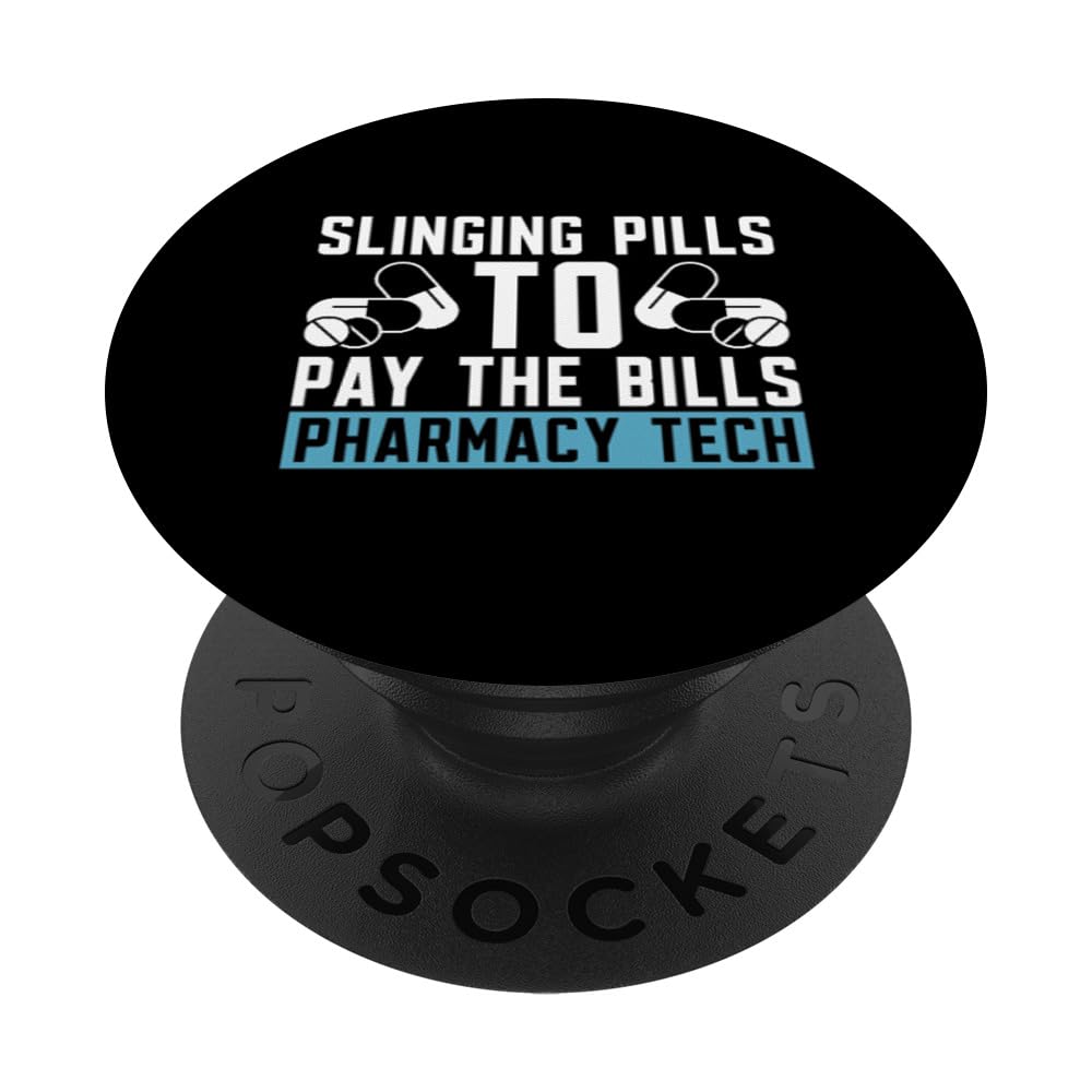 Slinging Pills To Pay The Bills Pharmacy Tech Pharmacist PopSockets Adhesive PopGrip