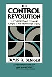 The Control Revolution: Technological and Economic Origins of the Information Society cover