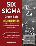 Six Sigma Green Belt Study Guide: Test Prep Book & Practice Test Questions for the ASQ Six Sigma Gre