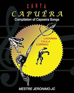 Livro CANTA CAPUÊRA: Compilation of Capoeira Songs