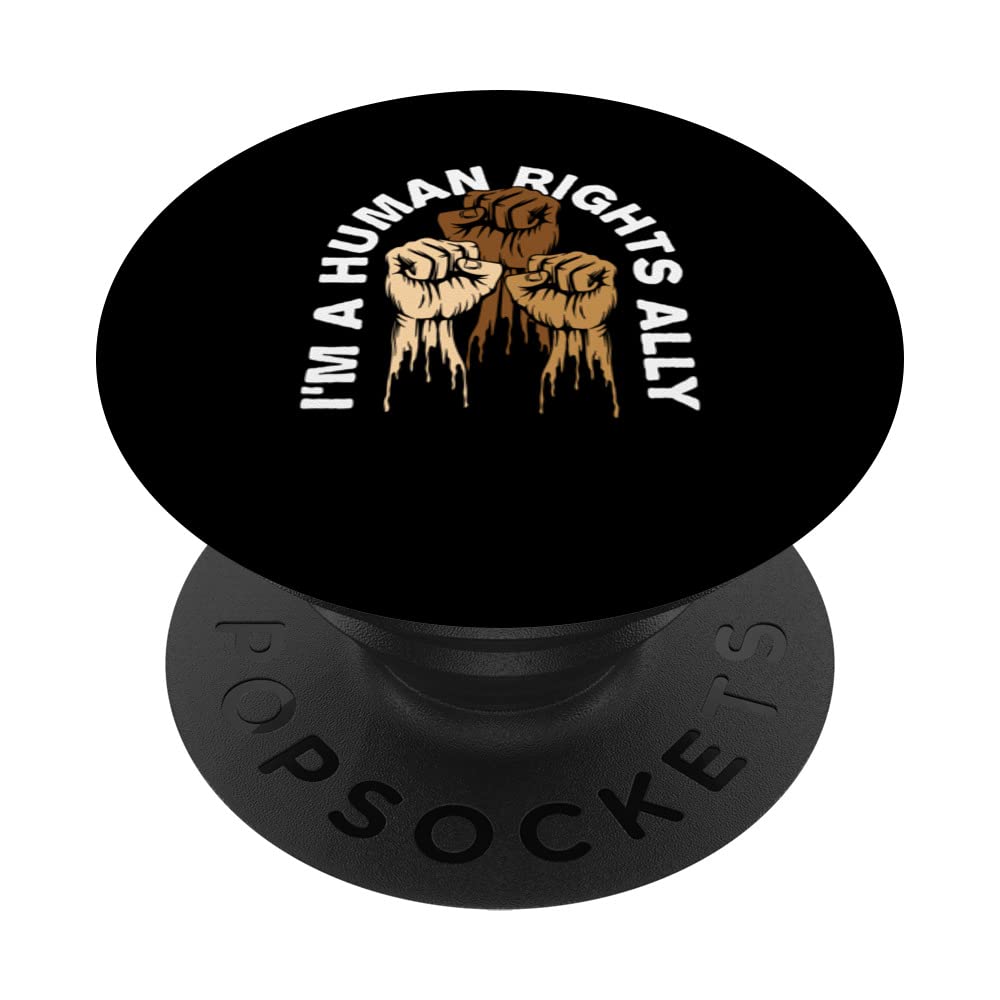 Im a Human Rights Ally Anti Racist Independence PopSockets Swappable PopGrip