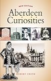 "Aberdeen Curiosities" av Robert Smith