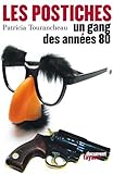 Les Postiches : Un gang des années 80 by 