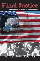 Final Justice: The Assassins of JFK Return to Terrorize Again