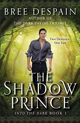 Into the Dark Book #1: The Shadow Prince by Bree DeSpain (14-Apr-2015) Paperback