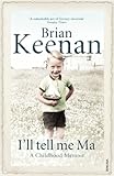 I'll Tell Me Ma: A Childhood Memoir by