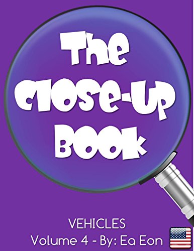 The Close-up Book: Volume 4: Vehicles (The Close-up Series)