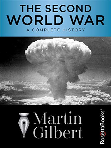 The Second World War: A Complete History by Martin Gilbert