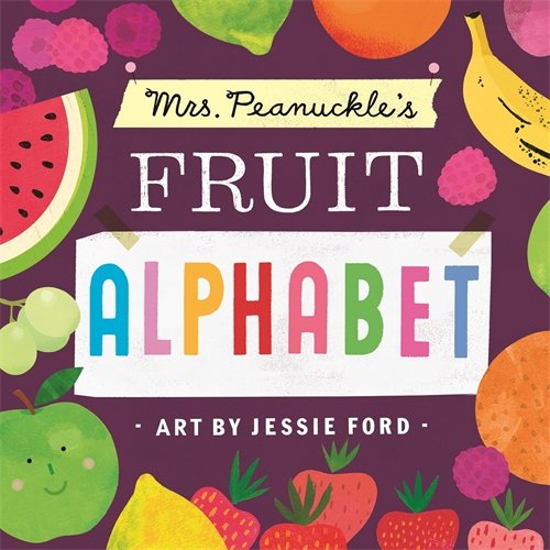 Mrs. Peanuckle's Fruit Alphabet (Mrs. Peanuckle's Alphabet Library)