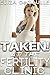 Taken! at the Fertility Clinic