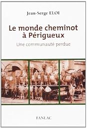 Le  monde cheminot à Périgueux