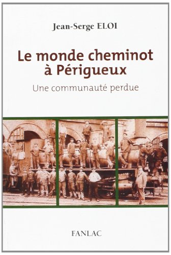 Le  monde cheminot à Périgueux