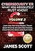 Cybersecurity 101: What You Absolutely Must Know! - Volume 2: Learn JavaScript Threat Basics, USB Attacks, Easy Steps to Strong Cybersecurity, Defense Against Cookie Vulnerabilities, and much more!
