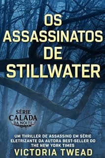 Livro Os assassinatos de Stillwater (Série Calada da noite)