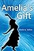 Amelia's Gift by Debra John