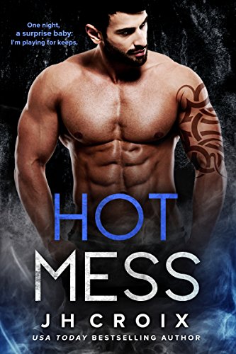 Hot Mess (Into The Fire Series Book 4) by [Croix, J.H.]