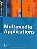 Multimedia Applications, Steinmetz, Ralf and Nahrstedt, Klara, 3540408495