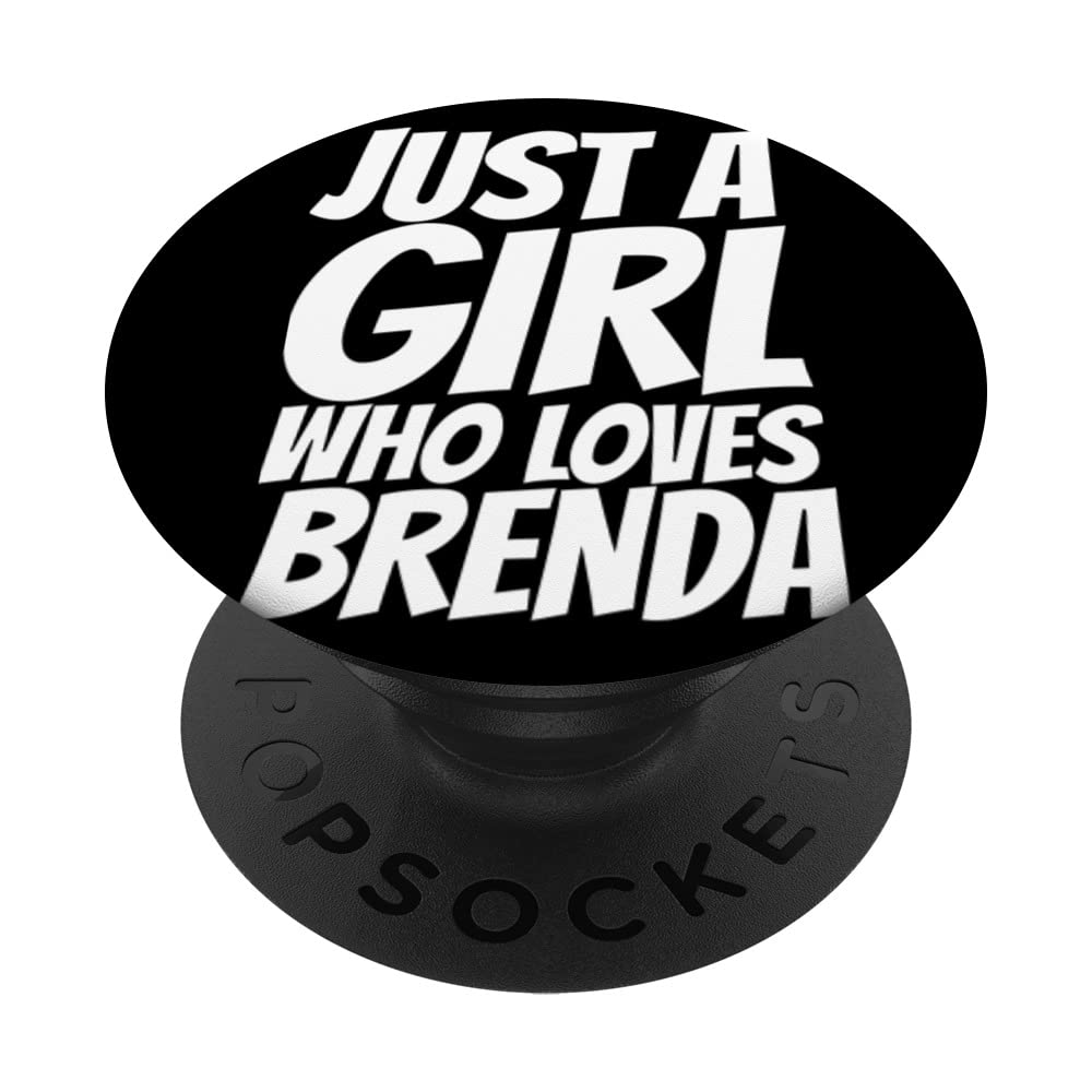Just A Girl Who Loves Brenda PopSockets Swappable PopGrip