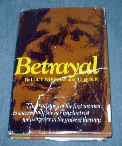READ Betrayal: The True Story of the First Woman to Successfully Sue Her Psychiatrist for Using Sex in th<br />[T.X.T]