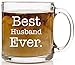 Funny Coffee Mug Best Husband Ever Anniversary, Birthday or Wedding Gift Coffee Cup 13 oz. Unique, Cool Present Idea For Father, Best Friend, Grandpa, Spouse or Dad from Wife or Kids. Clear Glass