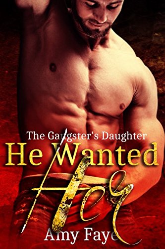 He Wanted Her: The Gangster's Daughter