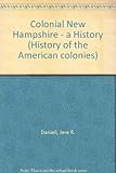 Front cover for the book Colonial New Hampshire : a history by Jere R. Daniell