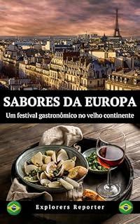 Livro Sabores da Europa: Um festival gastronômico no velho continente (Sabores do mundo Livro 3)