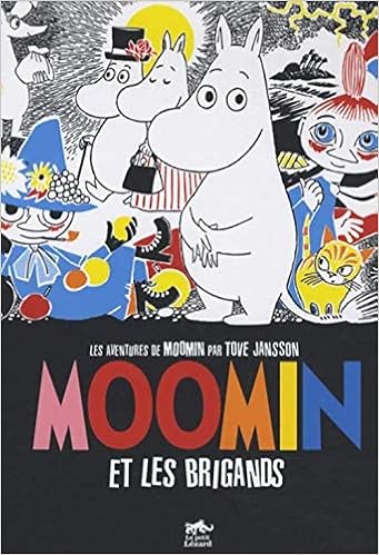 Les Aventures De Moonin Volume 1 Moomin Et Les Brigands Petit Lezard Amazon De Tove Jansson Fremdsprachige Bucher
