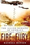 Front cover for the book Fire and Fury: The Allied Bombing of Germany, 1942-1945 by Randall Hansen