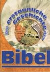 Die erstaunliche Geschichte der Bibel.