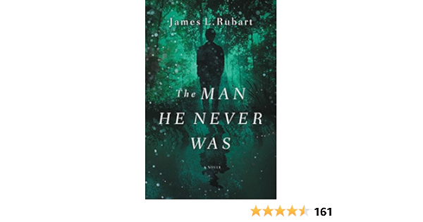 Amazon Com The Man He Never Was Ebook Rubart James L Kindle Store