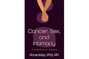Cancer, Sex, and Intimacy: A Couple's Guide