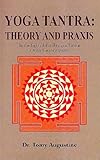 Yoga Tantra: Theory and Praxis In The Light of The Hevajra Tantra A Metaphysical Perspective