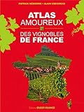 Atlas amoureux des vignobles de France by 