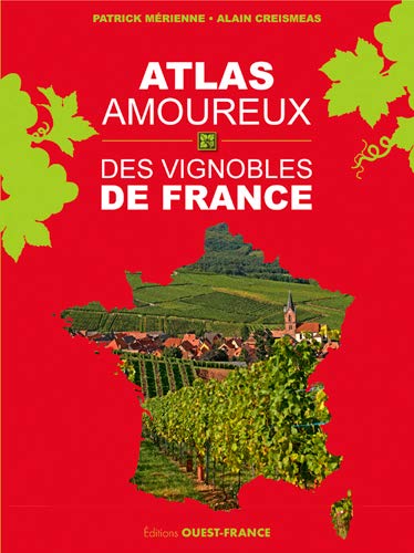 Atlas amoureux des vignobles de France by 