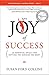 The Joy of Success: 10 Essential Skills for Getting the Success You Want