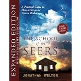The School of the Seers Expanded Edition: A Practical Guide on How to See in the Unseen Realm