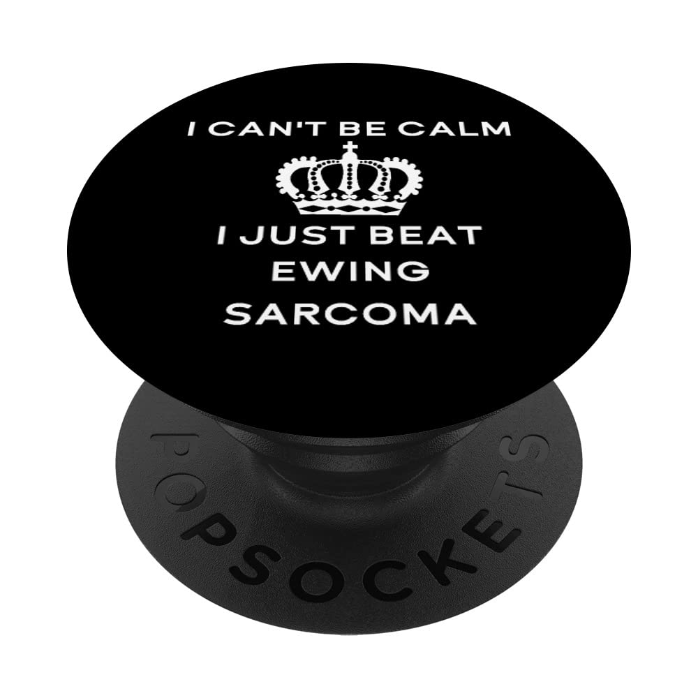I Can't Be Calm Ewing Sarcoma Cancer Awareness Hero Survivor PopSockets Swappable PopGrip